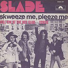 Slade : Skweeze Me, Pleeze Me